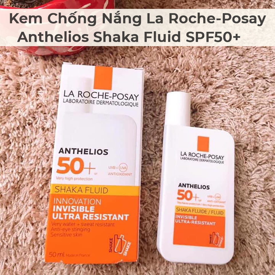 Kem Chống Nắng La Roche-Posay Anthelios Shaka Fluid SPF50+-11 Kem Chống Nắng La Roche-Posay Anthelios Shaka Fluid SPF50+-11