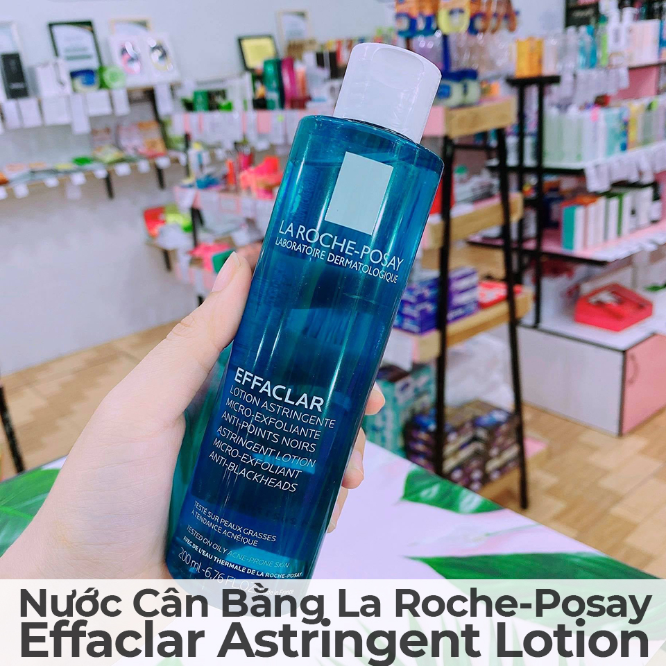 Nước Cân Bằng La Roche-Posay Effaclar Astringent Lotion-5 Nước Cân Bằng La Roche-Posay Effaclar Astringent Lotion-5