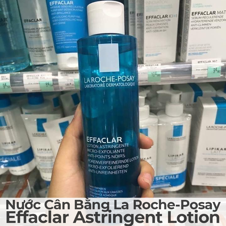 Nước Cân Bằng La Roche-Posay Effaclar Astringent Lotion-7 Nước Cân Bằng La Roche-Posay Effaclar Astringent Lotion-7