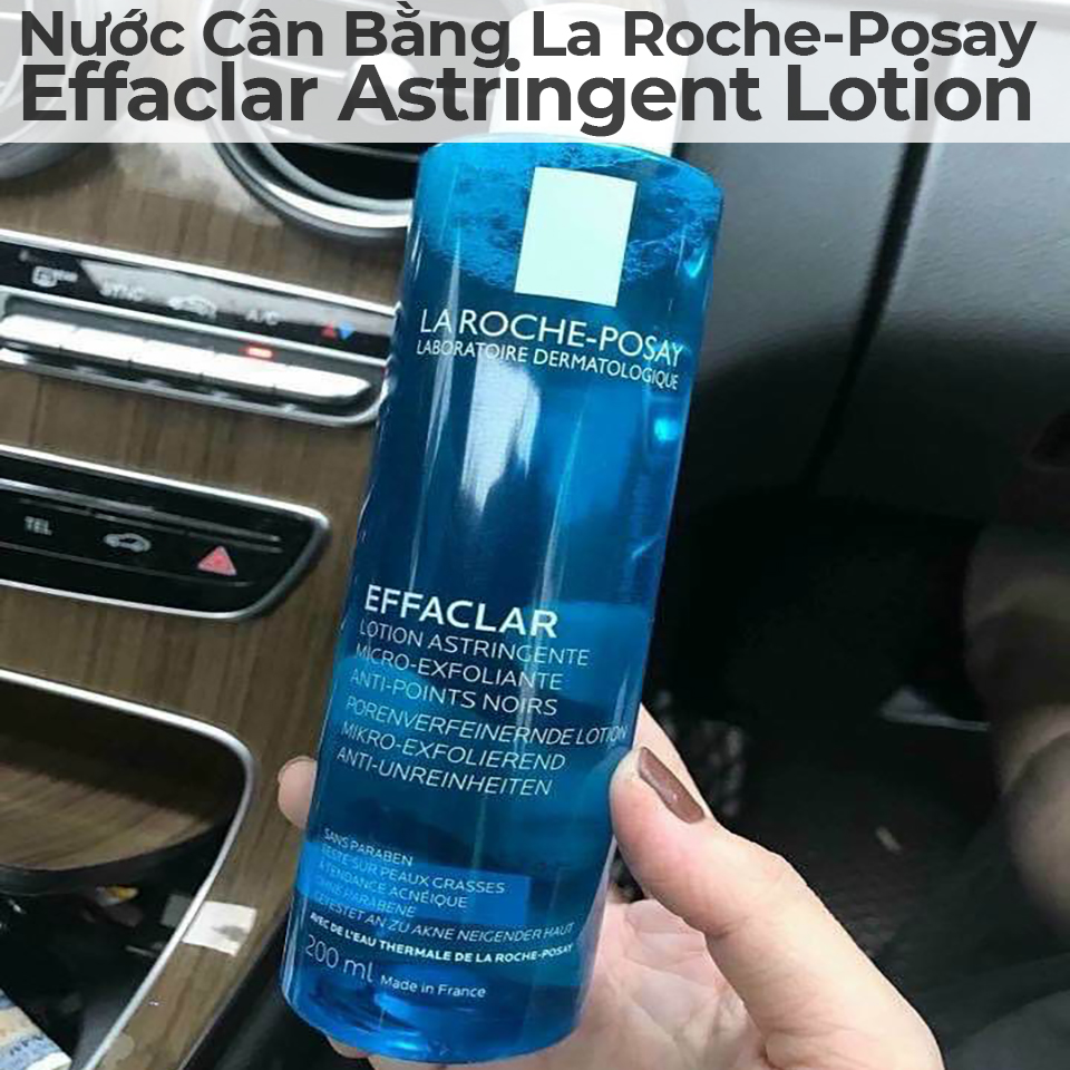 Nước Cân Bằng La Roche-Posay Effaclar Astringent Lotion-9 Nước Cân Bằng La Roche-Posay Effaclar Astringent Lotion-9