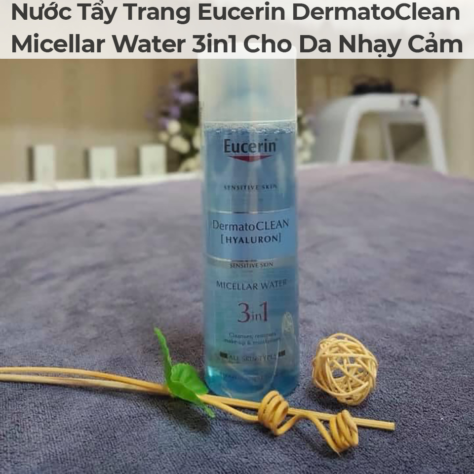 Nước Tẩy Trang Eucerin DermatoClean Micellar Water 3in1 Cho Da Nhạy Cảm-8
