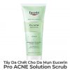Tẩy Da Chết Cho Da Mụn Eucerin Pro ACNE Solution Scrub-10